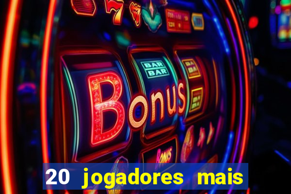 20 jogadores mais ricos do mundo